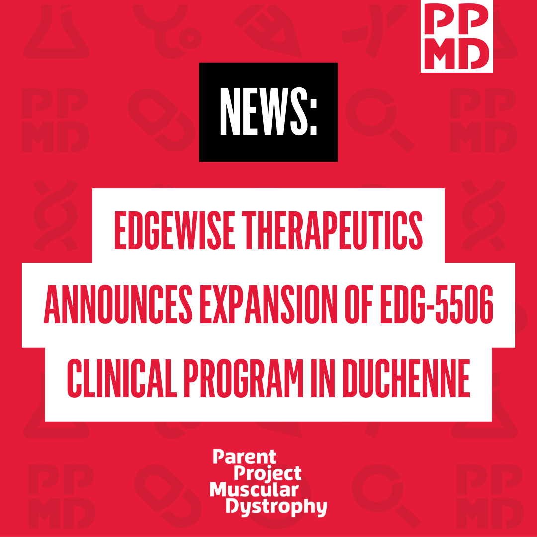 Edgewise Therapeutics Announces Expansion Of Their EDG 5506 Clinical Program In Duchenne Parent Project Muscular Dystrophy